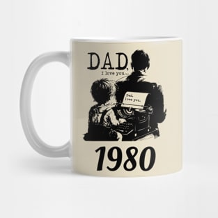 Dad i love you since 1980 Mug